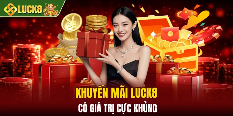 LUCK8 | Trang Chủ Luck8 Tháng 8 | Nhập STK +188K 13 Khuyến mãi LUCK8 có giá trị cực khủng